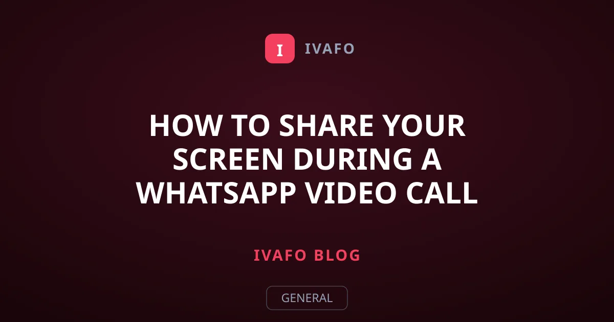 How to Share Your Screen During a WhatsApp Video Call Easily