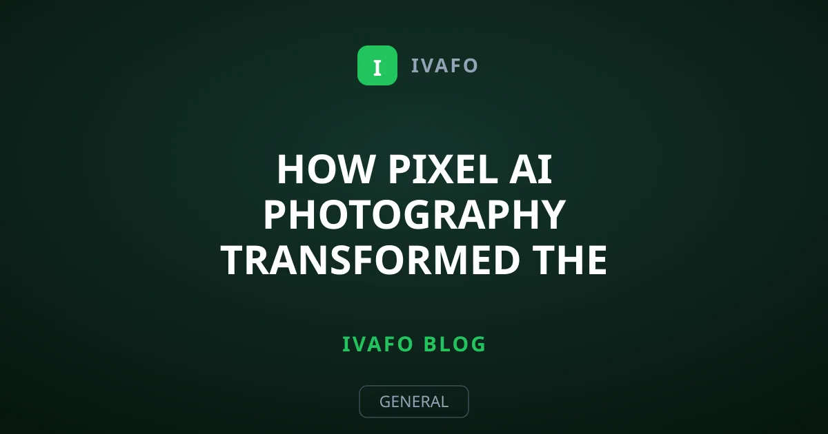 How Pixel AI Photography Transformed the Smartphone Shutter
